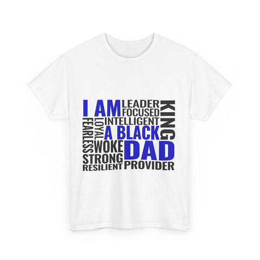 White short-sleeve t-shirt featuring bold typography design that reads “I AM A BLACK DAD” in blue, surrounded by empowering black words like “LEADER,” “KING,” “STRONG,” “LOYAL,” “FOCUSED,” and “PROVIDER.” A meaningful and empowering shirt celebrating Black fatherhood and positive affirmations. Made by Ultra Elite 150, this tee is ideal for Father's Day or everyday wear by proud, strong, and resilient dads.