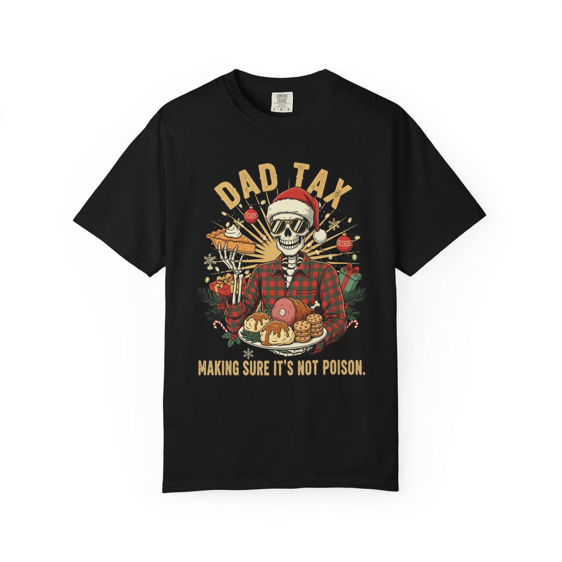 Black t-shirt with a graphic design featuring a skeleton in a Santa hat and plaid shirt, with text 'Dad Tax' and 'Making sure it's not poison.'.