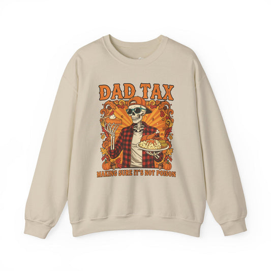 Ivory sweatshirt with a graphic design featuring a skeleton in a plaid shirt and hat, text 'DAD TAX' and 'MAKING SURE IT'S NOT POISON', on a white background.