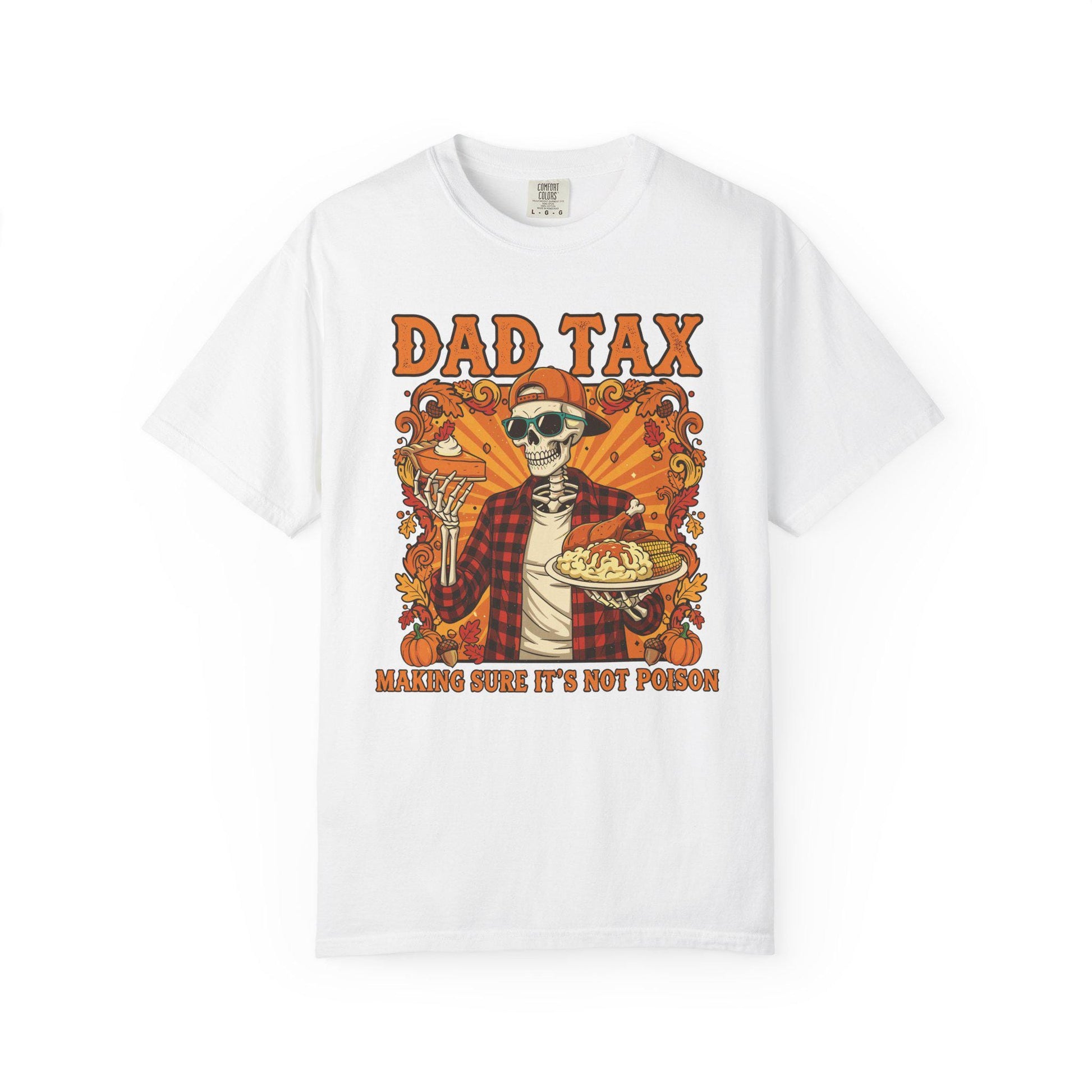 White t-shirt with a graphic design featuring a skeleton in a plaid shirt and hat, holding a pie, with text 'Dad Tax' on a white background.