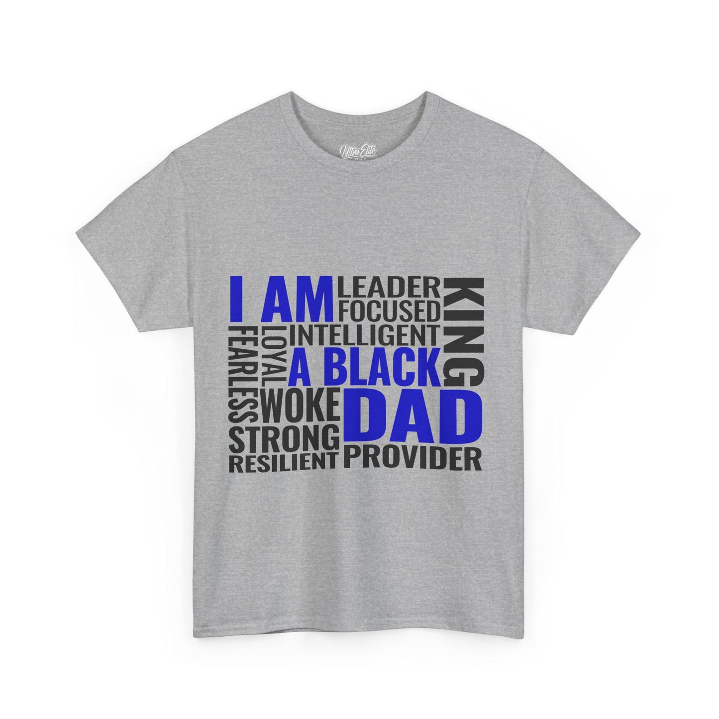Gray short-sleeve t-shirt featuring bold typography design that reads “I AM A BLACK DAD” in blue, surrounded by empowering black words like “LEADER,” “KING,” “STRONG,” “LOYAL,” “FOCUSED,” and “PROVIDER.” A meaningful and empowering shirt celebrating Black fatherhood and positive affirmations. Made by Ultra Elite 150, this tee is ideal for Father's Day or everyday wear by proud, strong, and resilient dads.